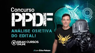 Concurso Polícia Penal DF - Análise objetiva do edital com Érico Palazzo