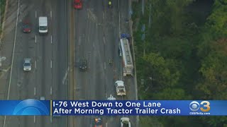 Traffic Still Slow On I-76 After Tractor Trailer Crash