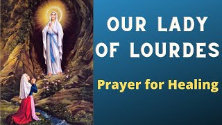 Prayer to Our Lady of Lourdes for Healing