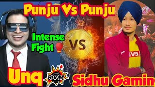 Unq Gamer Vs Sidhu Gaming intense Fight #punjusquad