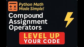 🎯 Master Python’s Compound Assignment Operators – Beginner-Friendly Tutorial