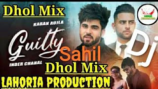 Guilty karan aujla Dhol Remix By Lahoria Production || Guilty inder chahal Dhol Remix ft.lahoria