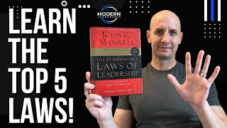 The 5 Most Powerful Leadership Laws From John Maxwell's 21 Irrefutable Laws of Leadership