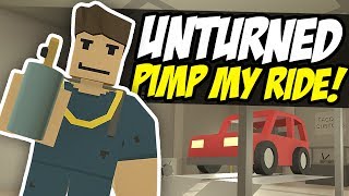 PIMP MY RIDE - Unturned Vehicle Mods | Custom Cars!