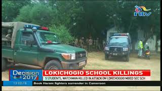 5 students, watchman killed in attack in Lokichogio Mixed Secondary School