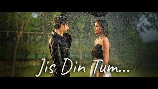 Jis Din Tum | Soham Naik | Anurag Saikia | Vatsal Sheth | Kunaal Vermaa | Latest Hindi love song