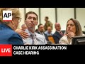 LIVE: Charlie Kirk assassination case hearing