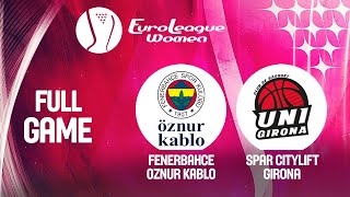 Fenerbahce Oznur Kablo v Spar Citylift Girona - Full Game - EuroLeague Women 2019-20