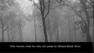 Peter Yearsley reads two fairytale poems by Norwegian writer Michael Henrik Wynn.