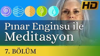 Pınar Enginsu ile Meditasyon 7. Bölüm: Beş Element