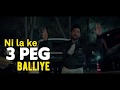 😎😍😊Ni la ke 3 PEG Sharry Mann" | Mista Baaz | Parmish Verma l Status Video 😎😎