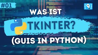 Python Tkinter Tutorial Deutsch #1 - Was ist Tkinter? (GUIs in Python)
