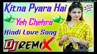Kitna Pyara💞 Hai Yeh Chehra Jispe Hum Marte Hain 💞Dj Remix Song Hindi Love Hard Dholki MIX💞