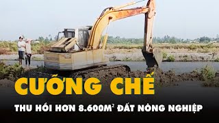 Kiên Giang cưỡng chế thu hồi hơn 8.600m² đất nông nghiệp làm dự án cao tốc Bắc - Nam