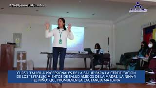 HUARIACA: CAPACITACIÓN AL PERSONAL PARA CERTIFICACIÓN DE LOS EE.SS. AMIGOS DE LA MADRE, LA NIÑA (O)