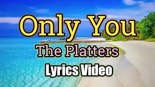 Only You - The Platters (Lyrics Video)