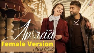 Apsara Female Version | Asees Kaur | Jaani | Latest Punjabi Songs 2021 #apsraa #jaani #aseeskaur
