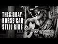 This Gray Horse Can Still Ride