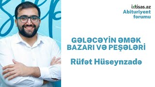 #ixtisasaz Rüfət Hüseynzadə - Gələcəyin əmək bazarı.Bizi nə gözləyir?