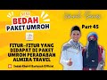 BEDAH PAKET UMROH: UMROH PERADABAN ALMIRA TRAVEL DAPAT FITUR APA !? INCLUDE!? #journey #reflection