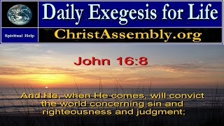 Day  676 | The Gospel of John | Daily Exegesis for Life | John 16.8