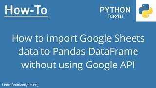 Pandas Tutorial | Import Google Sheets data without using Google API