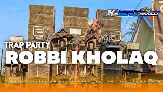 DJ TRAP X PARTY SHOLAWAT ROBBI KHOLAQ‼️ X-BOLL PROJECT