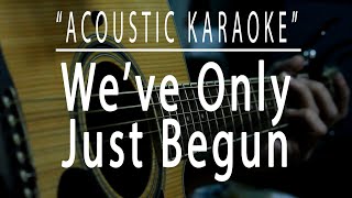 We've only just begun - Carpenters (Acoustic karaoke)