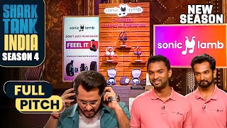 'Sonic Lamb' के Headphones ने Sharks को दिया एक धांसू Experience! | Shark Tank India S4 | Full Pitch