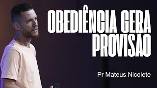 OBEDIÊNCIA GERA PROVISÃO - PR MATEUS NICOLETE