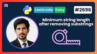 Minimum String Length After Removing Substrings | Leetcode - 2696 | Python