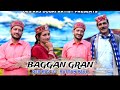 SADA BAGGAN GRAN || Dogri  song by Desraj And Rattan paul || new Song ||#dogri #latestdogrisong