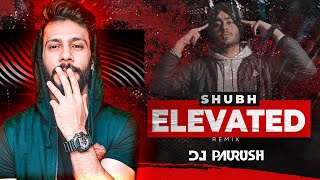 Elevated Shubh - Remix | DJ Paurush | Latest Punjabi Songs Mashup Remix 2022