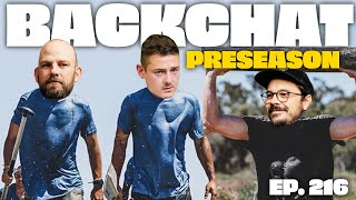 Episode 216 - Preseason: Liam Ryan, Reuben Ginbey \u0026 BackChat News