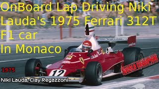 OnBoard Lap Driving Niki Lauda's 1975 Ferrari 312T F1 car in Monaco