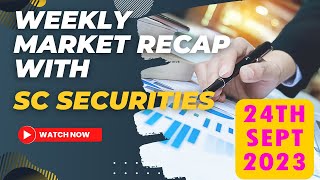 Weekly Market Recap with SC Securities - 24 September 2023