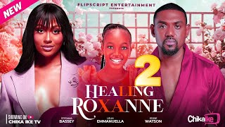 HEALING ROXANNE 2 - EDDY WATSON, STEFANIA BASSEY AND UJUH EMMANUELLA. NEW 2024 NOLLYWOOD MOVIE