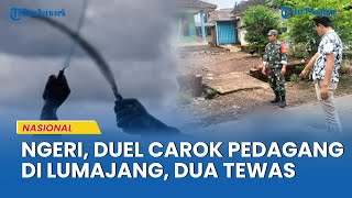 Kronologi Duel Carok Pedagang Petai di Lumajang, 2 Tewas, Sempat Adu Mulut