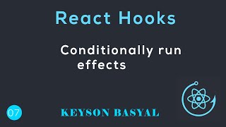 React Hooks Tutorial - 7 - Conditionally run effects
