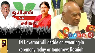 TN Governor will decide on swearing-in ceremony today or tomorrow: Rosaiah