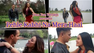 PEHLE KABHI NA MERA - KUCH TO HONE LAGA || Vina Fan Version Recreate Parodi || Salman Khan Mahima