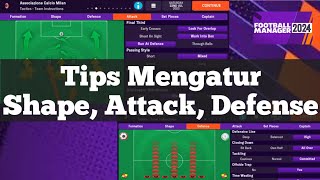 Tutorial Shape, Defense, Attack Taktik Football Manager (FM) Mobile 2024