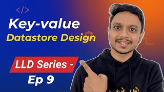 Key Value Datastore Design | Low Level Design in Java | System Design Interview Preparation