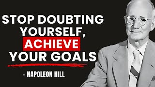Stop Doubting Yourself & Get Ahead in Your Life | Napoleon Hill