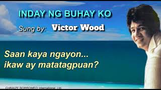INDAY NG BUHAY KO - Victor Wood (with Lyrics)