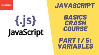 JavaScript Basics Crash Course - Part 1 / 5 - Variables