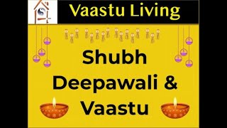 Shubh Deepawali and Vaastu – Vaastu Living with Pallavi Chhelavda