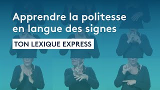 Ton lexique express : apprends la politesse en langue des signes