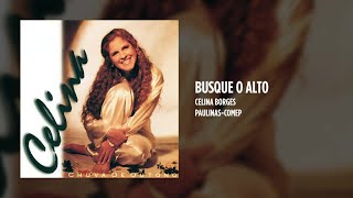 Celina Borges - Busque o alto