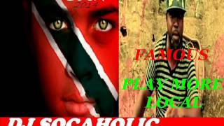 MR FAMOUS - PLAY MORE LOCAL - TRINIDAD SOCA 2014